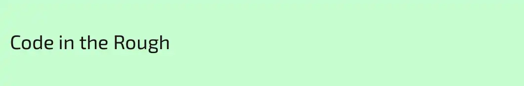Code in the Rough
